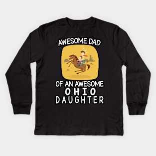 Daddy And Daughter Riding Horse Together Happy Father Day Awesome Dad Of An Awesome Ohio Daughter Kids Long Sleeve T-Shirt